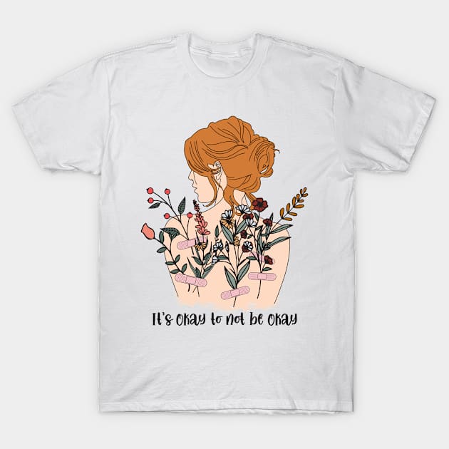 Its Okay Not To Be Okay T-Shirt by SturgesC